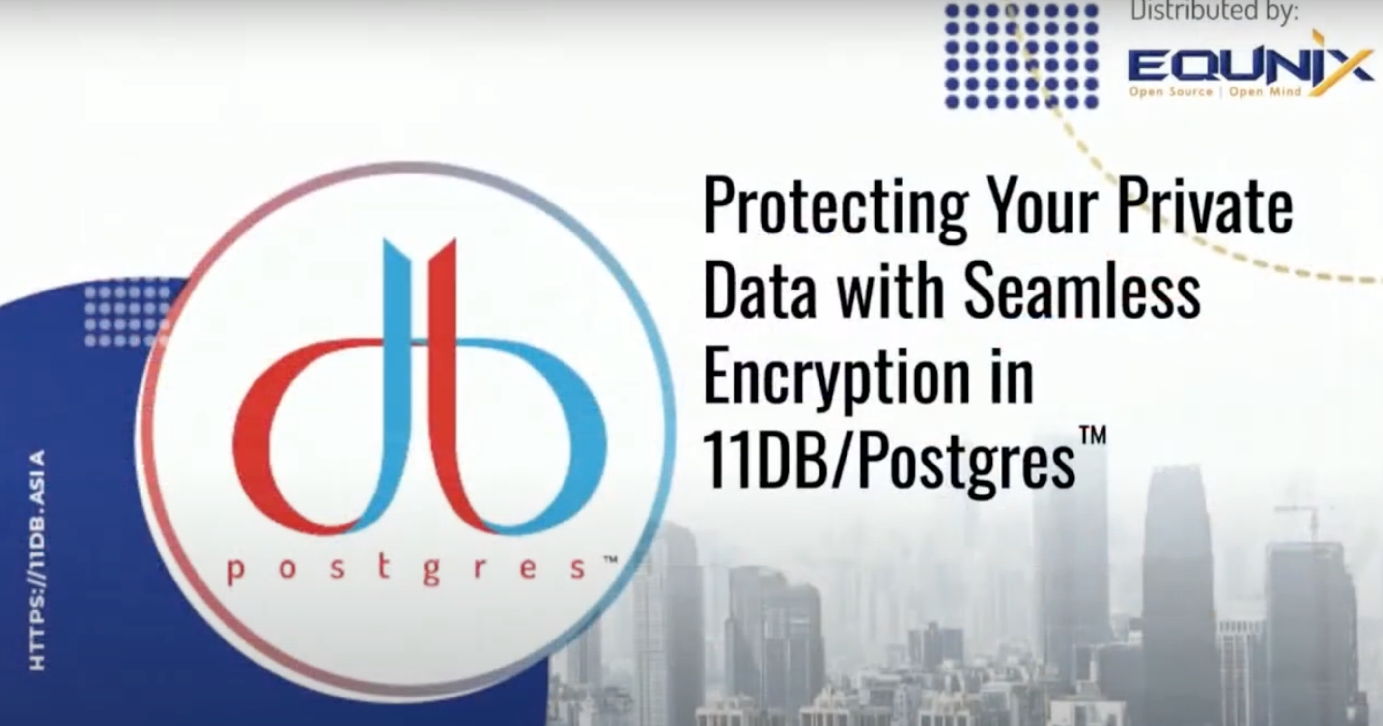 Protecting Your Private Data with Seamless Encryption in 11DB Postgres : FOSSASIA Summit 2024 X PTIT