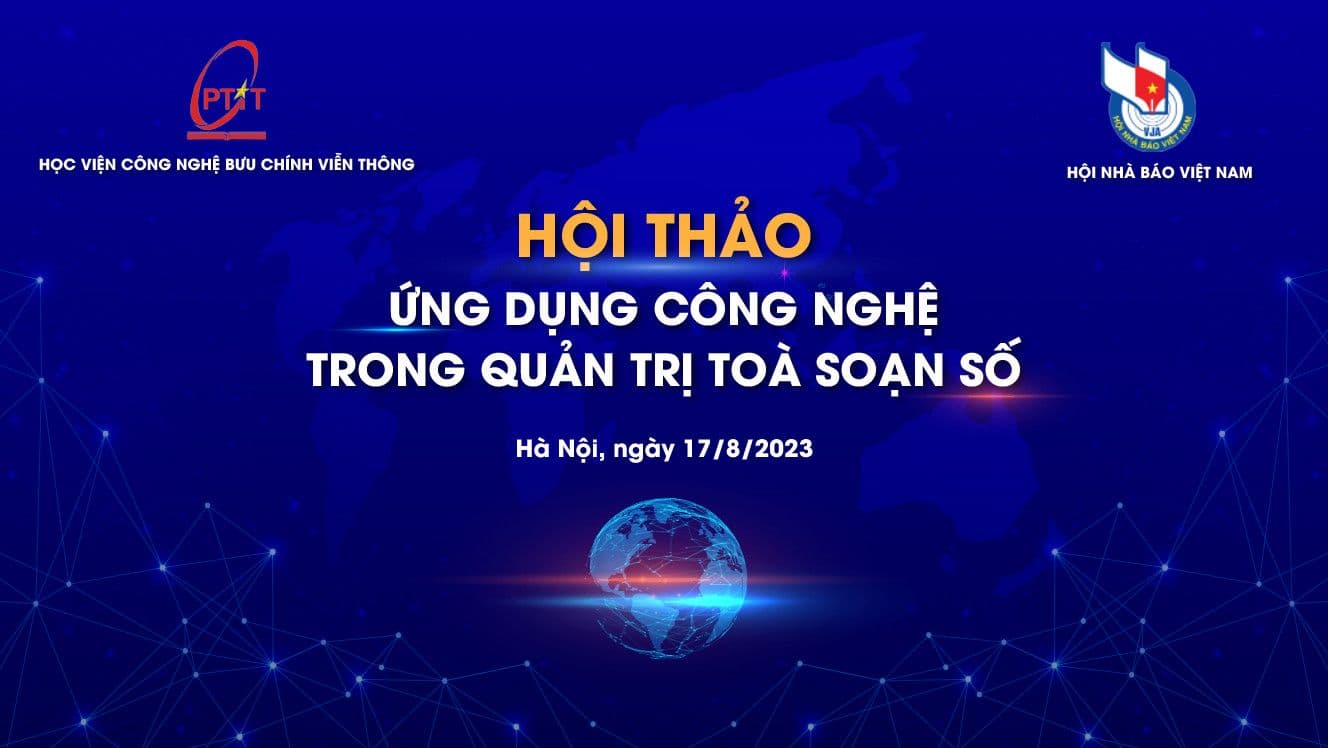 HỘI THẢO “ỨNG DỤNG CÔNG NGHỆ TRONG QUẢN TRỊ TÒA SOẠN SỐ”